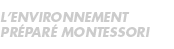 L'environnement Montessori